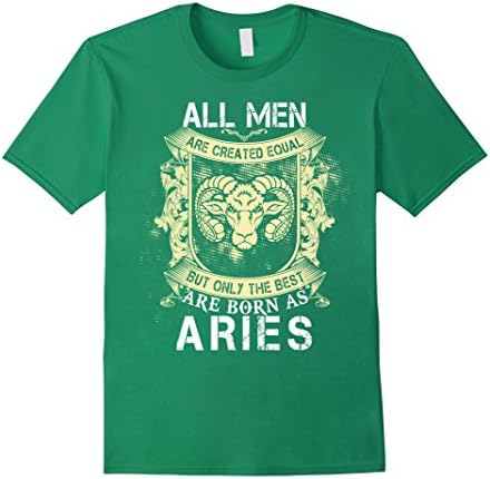 Men's All Men Are Created Equal But The Best Are Born As Aries Small Kelly Green