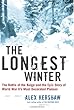 The Longest Winter: The Battle of the Bulge and the Epic Story of World War II's Most Decorated Platoon