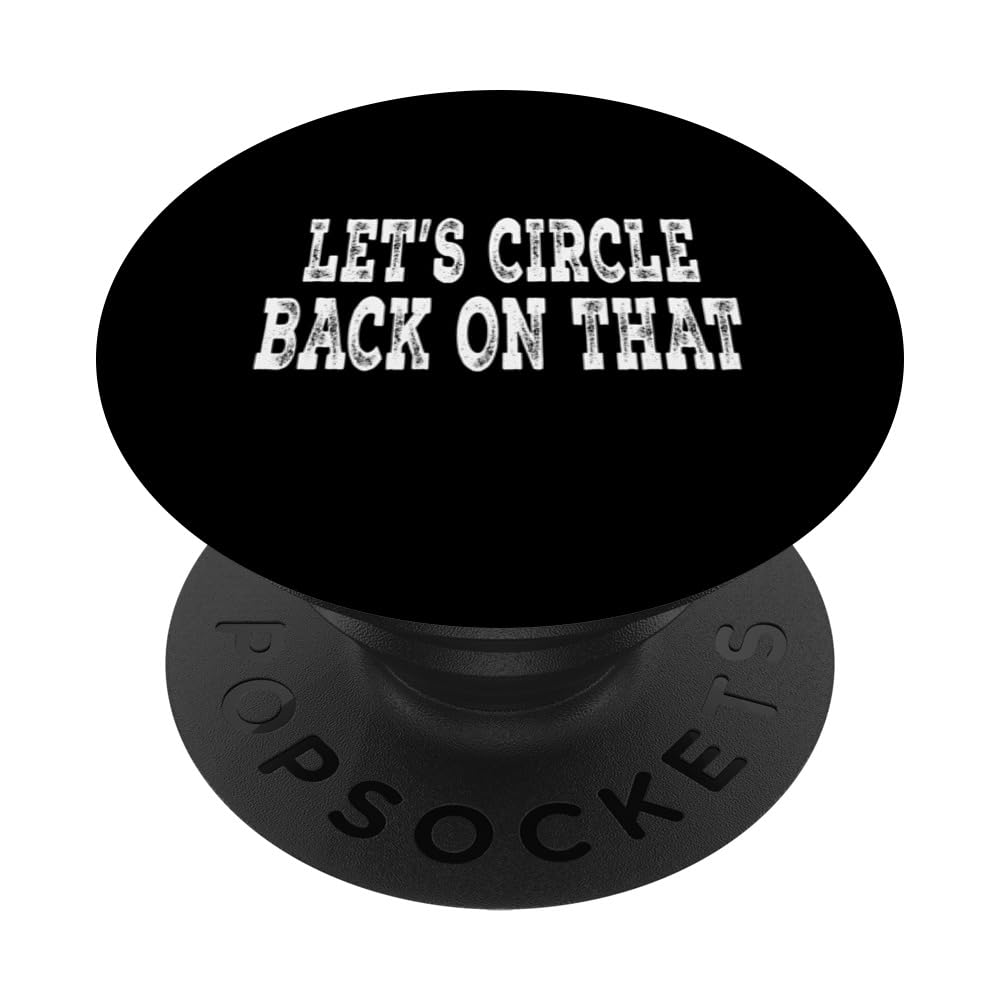 Let's Circle Back On That - Distressed PopSockets Adhesive PopGrip