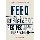 Feed the Resistance: Recipes + Ideas for Getting Involved
