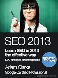 SEO 2013. Learn SEO in 2013 the effective way. Search engine optimization strategies for smart people.