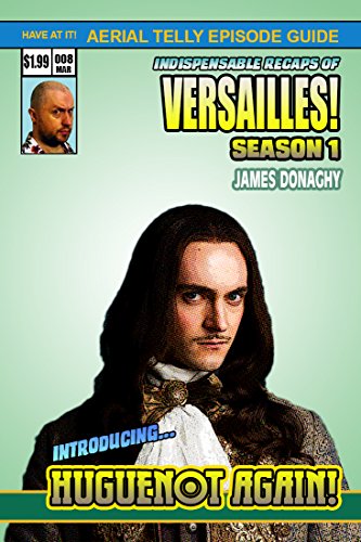 Versailles: BBC TV Show Series One Episode Guide