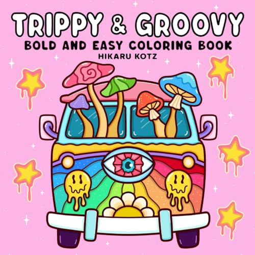 Trippy & Groovy: Psychedelic Coloring Book for Adults Featuring Mushrooms, Aliens, Magic Worlds and Illusions for Relaxation Trippy & Groovy: Psychedelic Coloring Book for Adults Featuring Mushrooms, Aliens, Magic Worlds and Illusions for Relaxation Paperback Spiral-bound