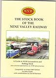 Image de The Stock Book of the Nene Valley Railway: A Guide to NVR Locomotives and Rolling Stock