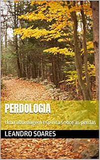 Livro Perdologia: Uma abordagem espírita sobre as perdas