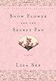 Snow Flower and the Secret Fan: A Novel
