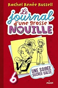 Book's Cover ofLe journal d'une grosse nouille tome 6 : Une soirée sucrée-salée