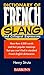 Dictionary of French Slang and Colloquial Expressions by Henry Strutz (1999-02-01)