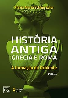 História antiga: Grécia e Roma: A formação do Ocidente (Série História Geral)