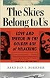 The Skies Belong to Us: Love and Terror in the Golden Age of Hijacking (Ala Notable Books for Adults)