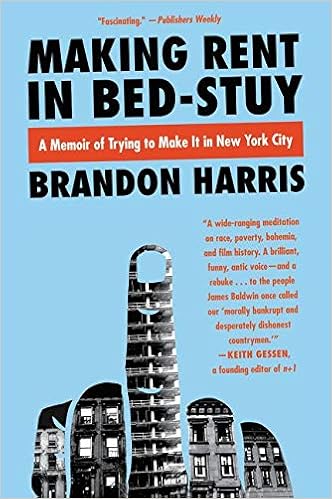 Making Rent In Bed-Stuy: A Memoir Of Trying To Make It In New York City (9780062415646)