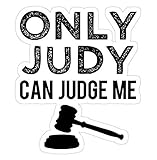 Only Judy can Judge Me Decal Sticker - Sticker