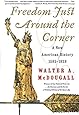 Freedom Just Around the Corner: A New American History: 1585-1828