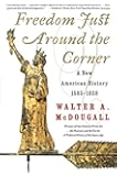 Freedom Just Around the Corner: A New American History: 1585-1828