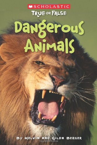 Scholastic True or False: Dangerous Animals