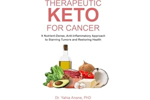 THERAPEUTIC KETO FOR CANCER: Starving Tumors and Restoring Health