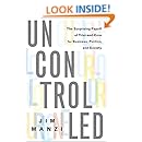 Uncontrolled: The Surprising Payoff of Trial-and-Error for Business, Politics, and Society