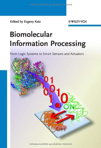 Biomolecular Information Processing - From Logic Systems to Smart Sensors and Actuators