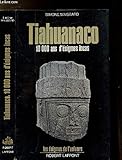 Tiahuanaco 10 000 ans d'énigmes incas by 