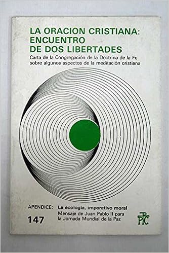 la Oracion Cristiana: Encuentro De Dos Libertades: La Ecologia, Imperativo Moral: (no author): 9788428809733: Amazon.com: Books