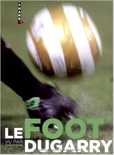 Le Foot Vu Par Christophe Dugarry Pdf Télécharger - 