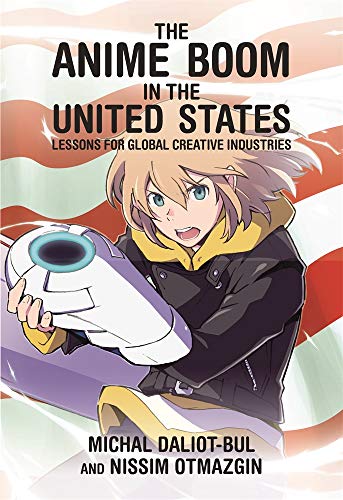 !B.e.s.t The Anime Boom in the United States: Lessons for Global Creative Industries (Harvard East Asian Mono PPT