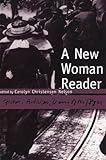 A New Woman Reader: Fiction, Drama and Articles of the 1890s by 