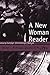 A New Woman Reader: Fiction, Drama and Articles of the 1890s by 