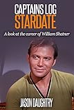 Captains Log Stardate: A look at the career of William Shatner