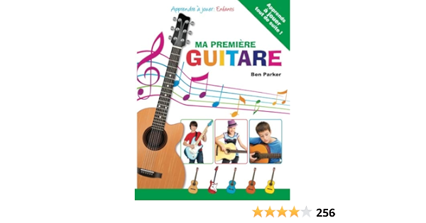 Ma Premiere Guitare Apprendre A Jouer Enfants French Edition Parker Ben Amazon Com Books