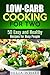 Low-Carb Cooking for Two: 50 Easy and Healthy Recipes for Busy People (Dump Dinner)