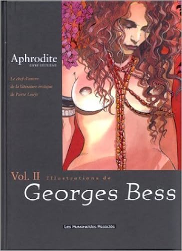 Download Aphrodite, Tome 2 : Avec Bess de Pierre Louÿs ,Georges Bess ( 15 septembre 1999 ) PDF