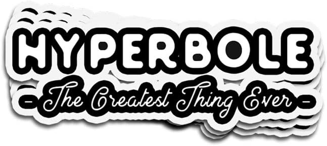 Karis Kita 3 PCs Stickers Hyperbole The Greatest Thing Ever Funny Literary 4 × 3 Inch Die-Cut Decals for Laptop Window