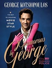 Glamorous by George: The Key to Creating Movie Star Style