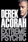 Derek Acorah: Extreme Psychic by Derek Acorah