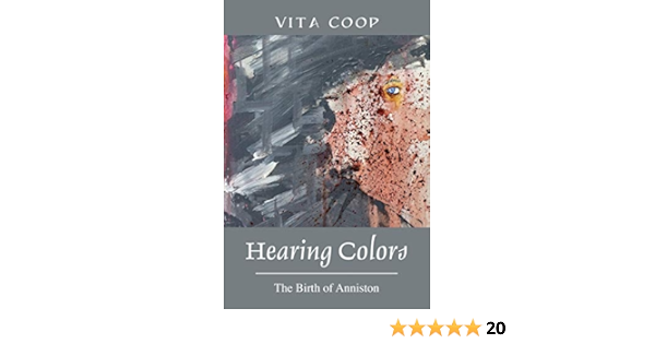 Hearing Colors The Birth Of Anniston Coop Vita 9781478742449 Amazon Com Books