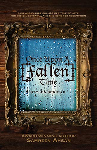 Once Upon A [Fallen] Time ([Stolen] Series Book 2) by Samreen Ahsan