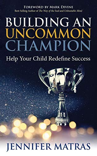 Best Building an Uncommon Champion: Help Your Child Redefine Success [R.A.R]