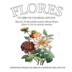 Flores: colorear libro en Español (Spanish Edition)