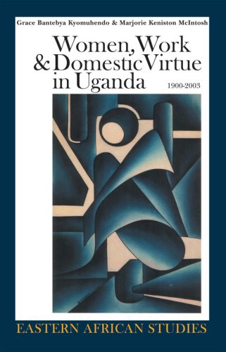 Women, Work, and Domestic Virtue in Uganda, 1900-2003 (Eastern African Studies)