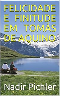Livro FELICIDADE E FINITUDE EM TOMÁS DE AQUINO