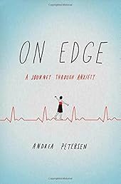 On Edge: A Journey Through Anxiety