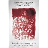 Do Zombies Dream of Undead Sheep?: A Neuroscientific View of the Zombie Brain