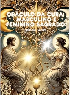 Livro Oráculo da Cura : Masculino e Feminino Sagrados