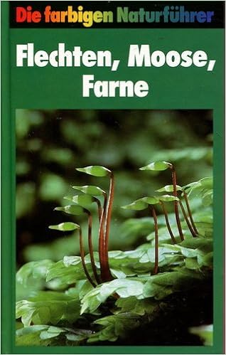 Die Farbigen Naturfuhrer Flechten Moose Farne Europaische Arten Amazon De Bruno P Kremer Hermann Muhle Bucher
