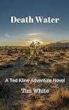 Death Water: A Ted Kline Adventure Novel