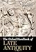 The Oxford Handbook of Late Antiquity (Oxford Handbooks)