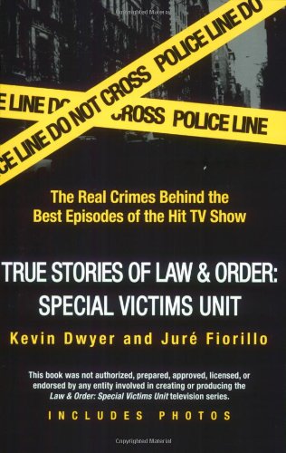 True Stories of Law & Order: The Real Crimes Behind the Best Episodes of the Hit TV Show