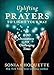 Uplifting Prayers to Light Your Way: 200 Invocations for Challenging Times