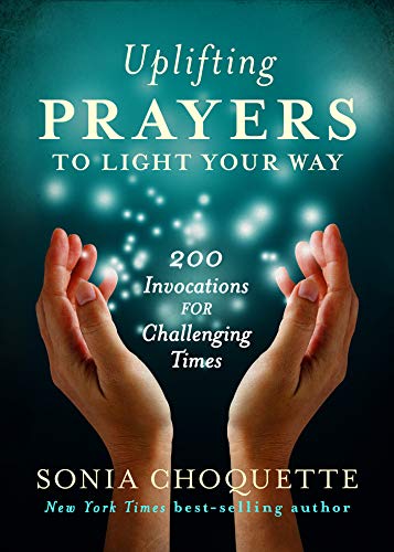 Uplifting Prayers to Light Your Way: 200 Invocations for Challenging Times - //medicalbooks.filipinodoctors.org
